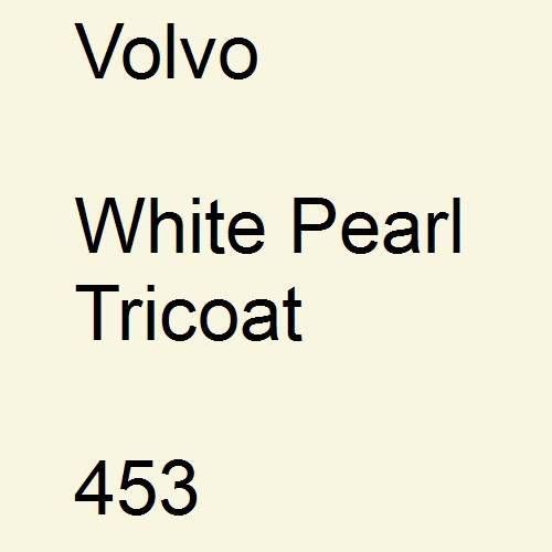 Volvo, White Pearl Tricoat, 453.